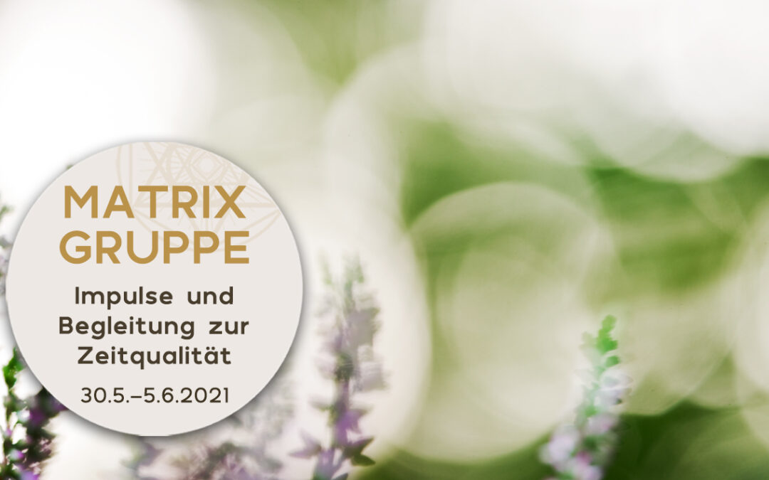 Impulse und Begleitung zur Zeitqualität vom 30.5.-5.6.2021