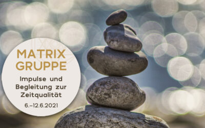 Impulse und Begleitung zur Zeitqualität vom 6.6.-12.6.2021