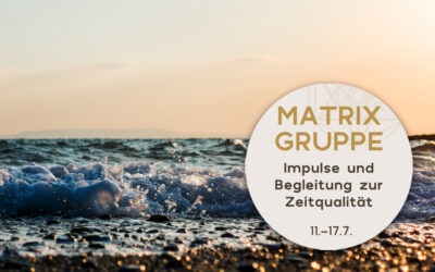 Impulse und Begleitung zur Zeitqualität vom 11.7.-17.7.2021