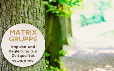 Impulse und Begleitung zur Zeitqualität vom 22.8.-28.8.2021