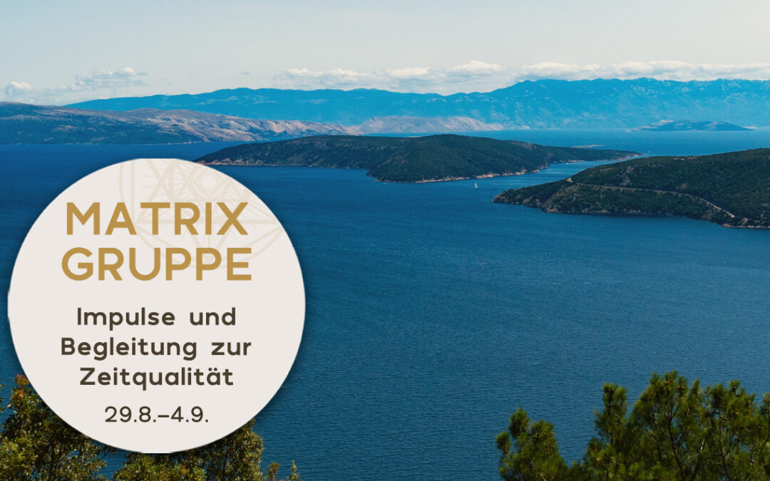 Impulse und Begleitung zur Zeitqualität vom 29.8.-4.9.2021