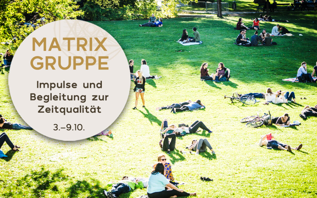 Impulse und Begleitung zur Zeitqualität vom 3.10.-9.10.2021