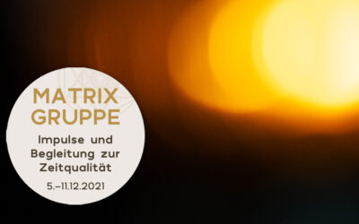 Impulse und Begleitung zur Zeitqualität vom 5.-11.12.2021