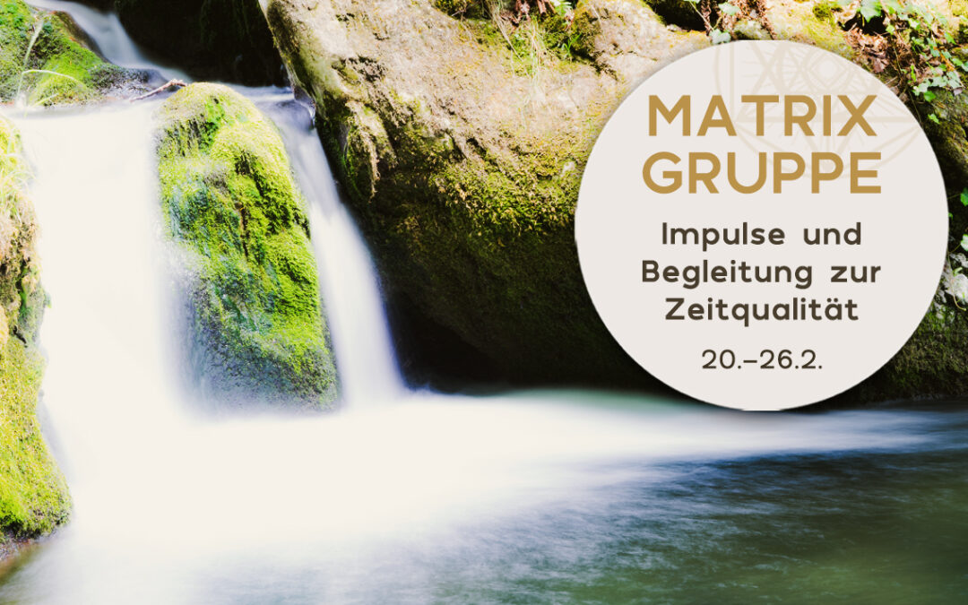 Impulse und Begleitung zur Zeitqualität vom 20.02.-26.02.2022