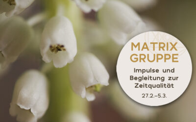 Impulse und Begleitung zur Zeitqualität vom 27.2.-05.03.2022