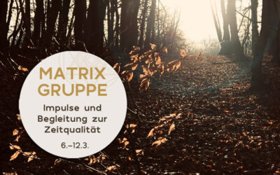 Impulse und Begleitung zur Zeitqualität vom 06.03.-12.03.2022